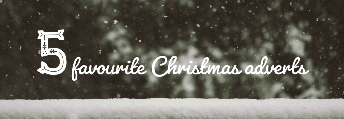 5 favourite Christmas adverts 5 favourite Christmas adverts
